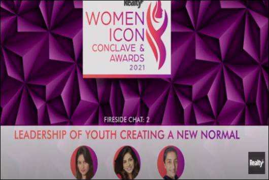 Realty+ Women Icon Conclave & Awards 2021-Fireside Chat 2 Leadership of Youth Creating a New Normal